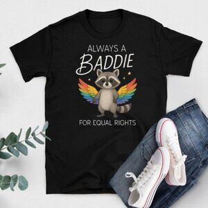 Always a Baddie for Equal Rights Tee (Black/New)